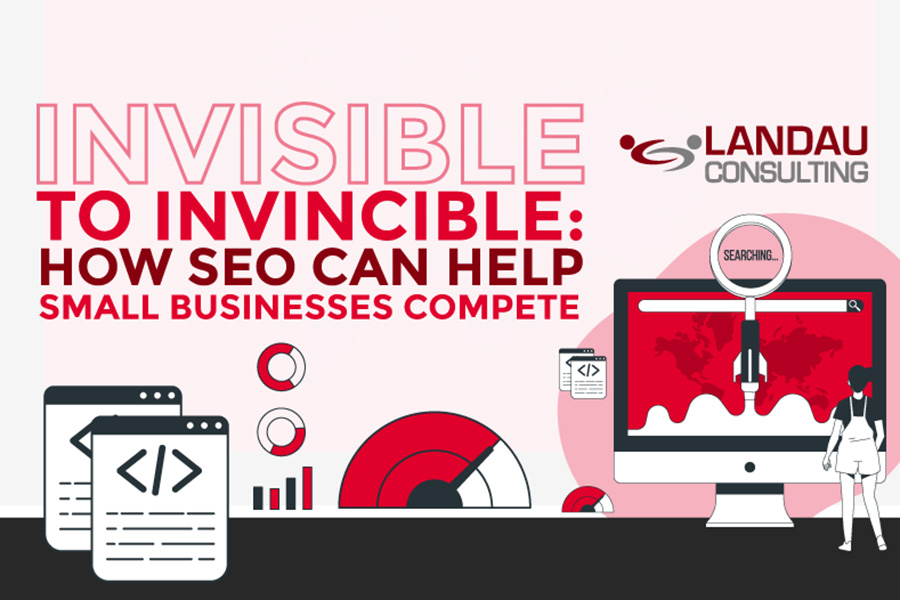 Invisible to Invincible: How SEO Can Help Small Businesses Compete